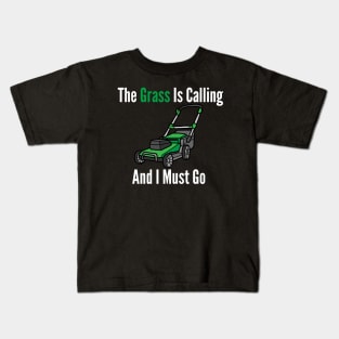 The Grass Is Calling And I Must Go Kids T-Shirt